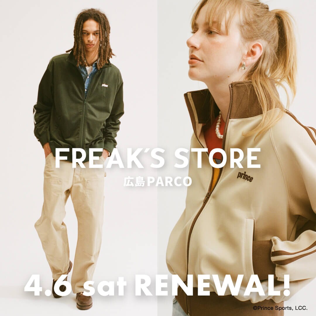 4.6(土)FREAK'S STORE広島PARCOがRENEWAL OPEN!｜Daytona Park(FREAK'S