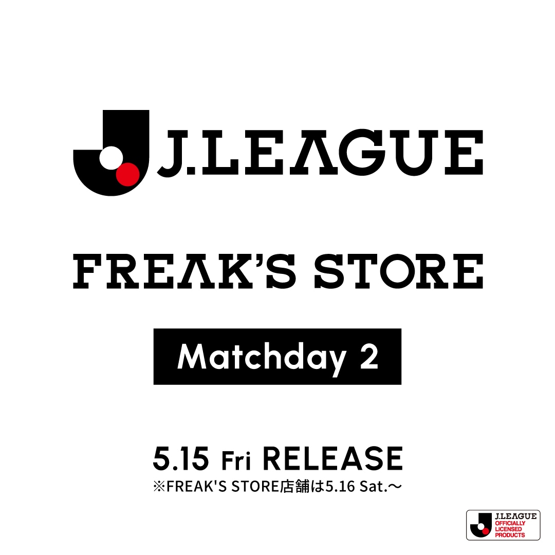 J.LEAGUE×FREAK'S STORE Matchday 2｜Daytona Park(FREAK'S STORE公式通販)